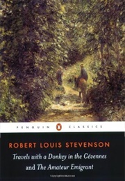 Travels With a Donkey in the Cevennes and the Amateur Emigrant (Robert Louis Stevenson)