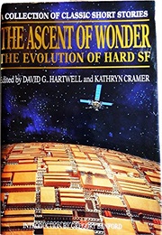 The Ascent of Wonder: The Evolution of Hard SF (David G. Hartwell &amp; Kathryn Cramer, Eds.)