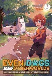 Even Dogs Go to Other Worlds: Life in Another World With My Beloved Hound (Manga) Vol. 3 (Ryuuou ,  Hana Ichika  (Artist))