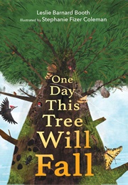 One Day This Tree Will Fall (Leslie Barnard Booth)