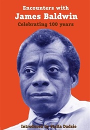 Encounters With James Baldwin: Celebrating 100 Years (Fred D&#39;Aguiar)