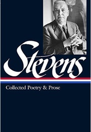 Collected Poetry &amp; Prose of Wallace Stevens (Wallace Stevens)