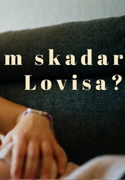 Vem Skadar Lovisa? (2024)