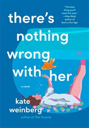 There&#39;s Nothing Wrong With Her (Kate Weinburg)