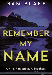 Remember My Name (Sam Blake)