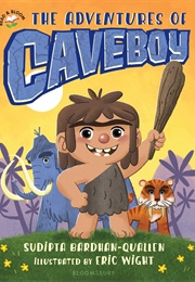 The Adventures of Caveboy (Sudipta Bardhan-Quallen)