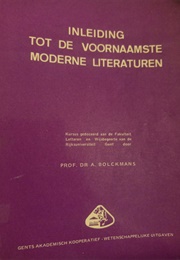 Inleiding Tot De Voornaamste Moderne Literaturen (Prof Dr a Bolckmans)