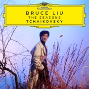 Bruce Liu - Tchaikovsky: The Seasons