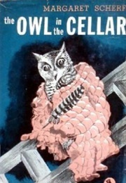 The Owl in the Cellar (Margaret Scherf)