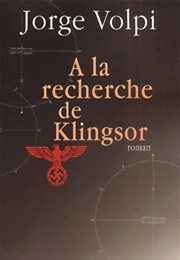 À La Recherche De Klingsor (Jorge Volpi Escalante)