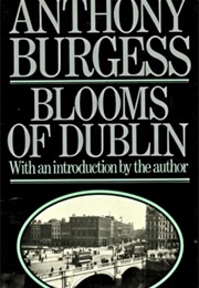 Blooms of Dublin (Anthony Burgess)