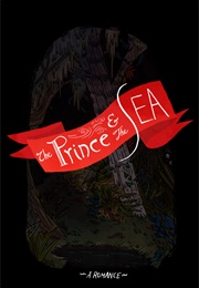 The Prince &amp; the Sea (Emily Carroll)