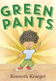 Green Pants (Kenneth Kraegel)