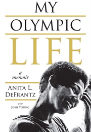 My Olympic Life (Anita Defrantz)