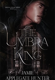 The Umbra King (Jamie Applegate Hunter)