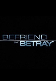 Befriend and Betray (2011)