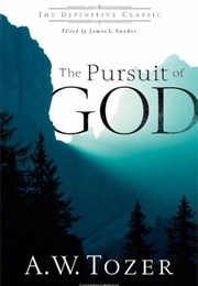 The Pursuit of God (Tozer, A. W.)