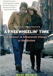 A Freewheelin&#39; Time: A Memoir of Greenwich Village in the Sixties (Suze Rotolo)