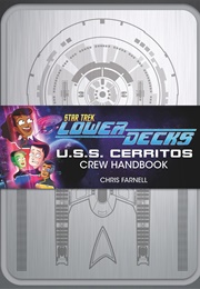 Star Trek: Lower Decks – U.S.S. Cerritos Crew Handbook (Chris Farnell)