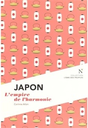 Japon : L&#39;empire De L&#39;harmonie (Corinne Atlan)