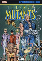 New Mutants Epic Collection- Cable (Rob Liefeld)