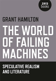 The World of Failing Machines (Grant Hamilton)