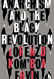 Anarchism and the Black Revolution (Lorenzo Kom&#39;boa Ervin)