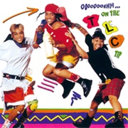 TLC - Ooooooohhh... on the TLC Tip