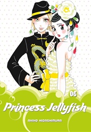 Princess Jellyfish Vol. 6 (Akiko Higashimura)