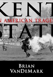 Kent State: An American Tragedy (Brian Vandemark)