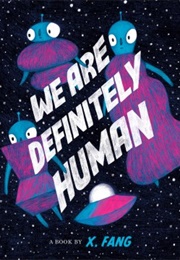 We Are Definitely Human (X.Fang)