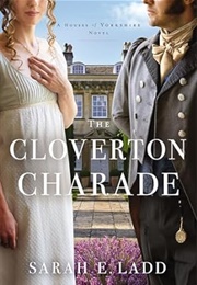 The Cloverton Charade (Sarah E. Ladd)