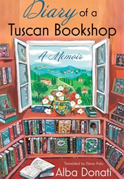 Diary of a Tuscan Bookshop: A Memoir (Alba Donati)