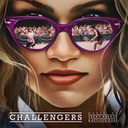 Challengers (Original Score) (Trent Reznor &amp; Atticus Ross, 2024)