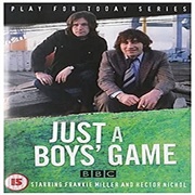 Just a Boys&#39; Game