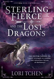 Sterling Fierce and the Lost Dragons (Lori Tchen)