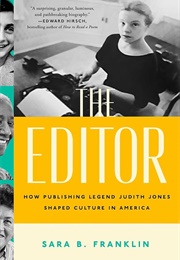 The Editor: How Publishing Legend Judith Jones Shaped Culture in America (Sara B. Franklin)