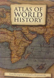 Atlas of World History (Kate Santon &amp; Liz McKay (Eds.))