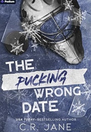 The Pucking Wrong Date (C.R. Jane)