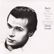 The Two and Three Part Inventions (Inventions &amp; Sinfonias) - Johann Sebastian Bach / Glenn Gould