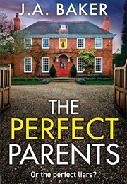 The Perfect Parents (J.A. Baker)