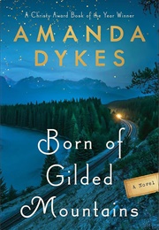 Born of Gilded Mountains (Amanda Dykes)