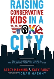 Raising Conservative Kids in a Woke City (Stacy Manning)