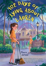 102 Days of Lying About Lauren (Maura Jortner)