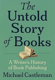 The Untold Story of Books (Michael Castleman)