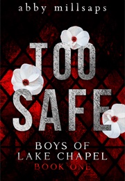 Too Safe (Abby Millsaps)