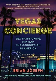 Vegas Concierge: Sex Trafficking, Hip Hop, and Corruption in America (Brian Joseph)