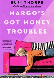 Margo&#39;s Got Money Troubles (Rufi Thorpe)