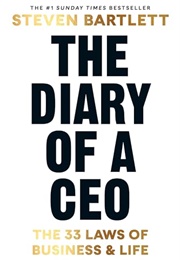 The Diary of a CEO: The 33 Laws of Business &amp; Life (Steven Bartlett)