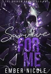 Survive for Me (Ember Nicole)